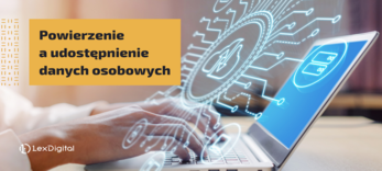 Powierzenie a udostępnienie danych osobowych